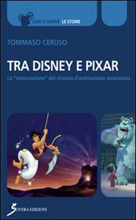 Tra Disney e Pixar. La «maturazione» del cinema d'animazione americano - Librerie.coop Tra Disney e Pixar. La «maturazione» del cinema d'animazione americano - Librerie.coop