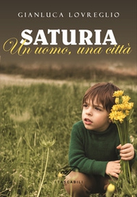 Saturia. Un uomo, una città - Librerie.coop
