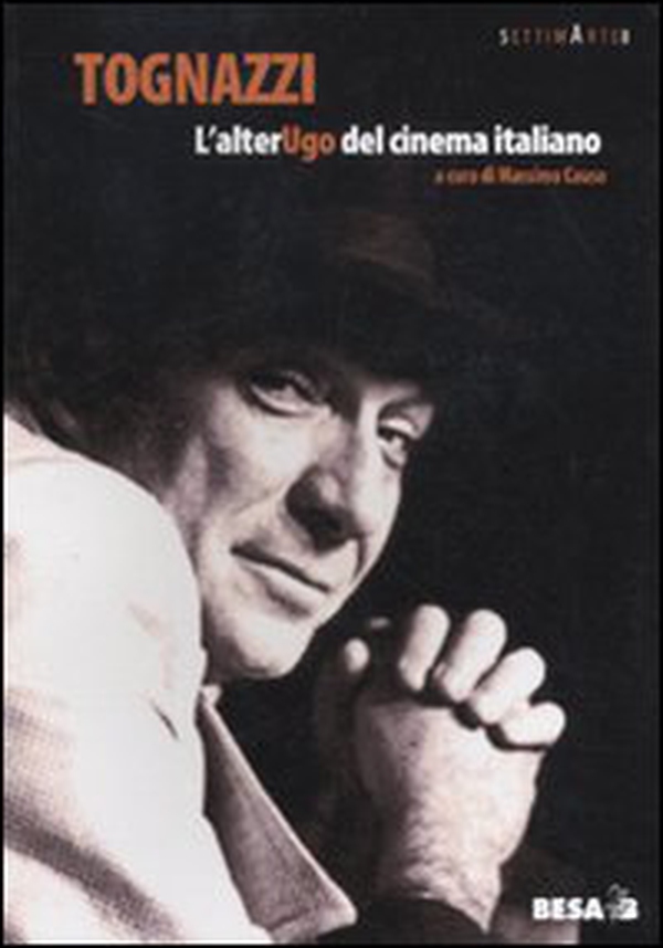 Tognazzi. L'alter... Ugo del cinema italiano - Librerie.coop Tognazzi. L'alter... Ugo del cinema italiano - Librerie.coop
