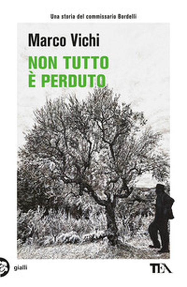 Non tutto è perduto. Un'avventura del commissario Bordelli - Librerie.coop Non tutto è perduto. Un'avventura del commissario Bordelli - Librerie.coop