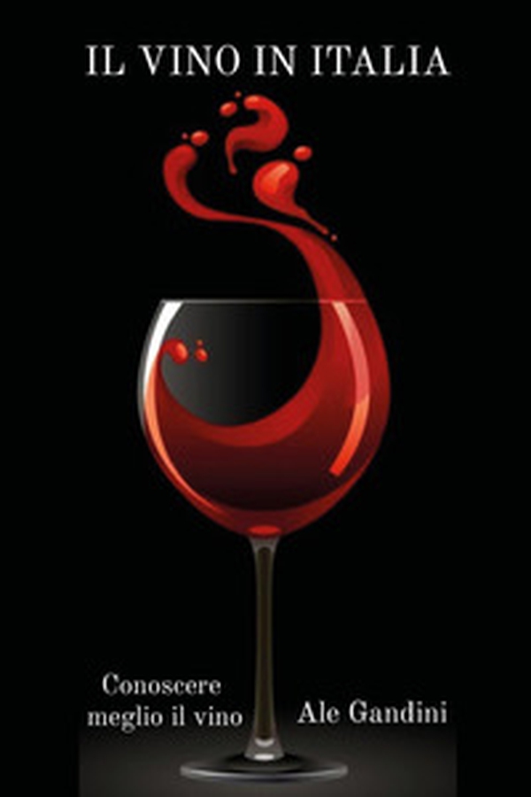 Il vino in Italia - Librerie.coop Il vino in Italia - Librerie.coop