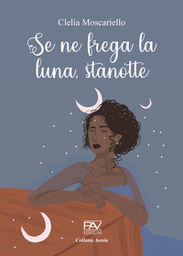 Se ne frega la luna, stanotte - Librerie.coop Se ne frega la luna, stanotte - Librerie.coop