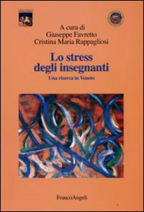 Lo stress degli insegnanti. Una ricerca in Veneto - Librerie.coop Lo stress degli insegnanti. Una ricerca in Veneto - Librerie.coop