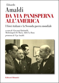 Da via Panisperna all'America. I fisici italiani e la Seconda guerra mondiale - Librerie.coop