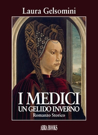 I Medici. Un gelido inverno - Librerie.coop