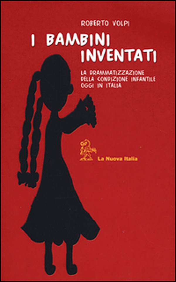I bambini inventati. La drammatizzazione della condizione infantile oggi in Italia - Librerie.coop I bambini inventati. La drammatizzazione della condizione infantile oggi in Italia - Librerie.coop