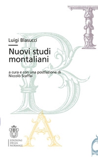 Luigi Blasucci. Nuovi studi montaliani - Librerie.coop