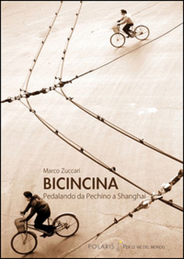 BicinCina. Pedalando da Pechino a Shangai - Librerie.coop BicinCina. Pedalando da Pechino a Shangai - Librerie.coop