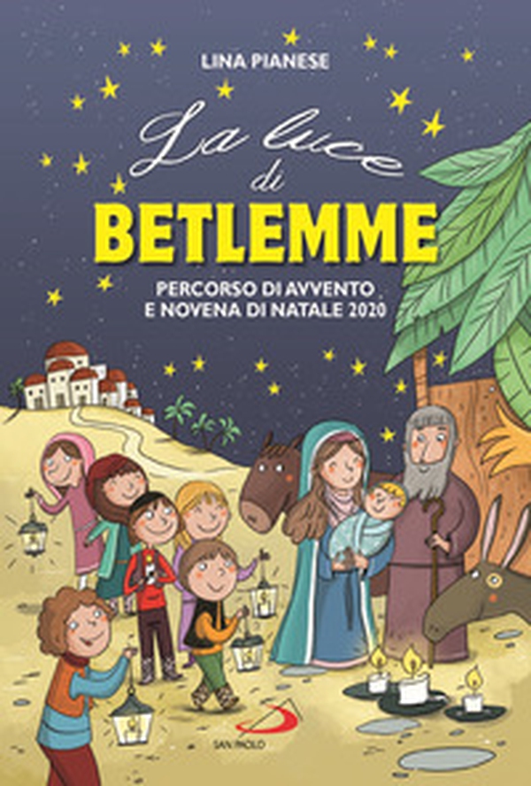 La Luce di Betlemme. Percorso di Avvento e Novena di Natale 2020 - Librerie.coop La Luce di Betlemme. Percorso di Avvento e Novena di Natale 2020 - Librerie.coop