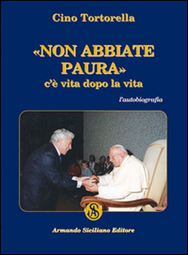 Non abbiate paura. C'è vita dopo la vita - Librerie.coop Non abbiate paura. C'è vita dopo la vita - Librerie.coop