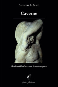 Caverne. Il mito della caverna e la nostra epoca - Librerie.coop