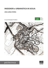 Ingegneri e urbanistica in Sicilia. Una lunga storia - Librerie.coop