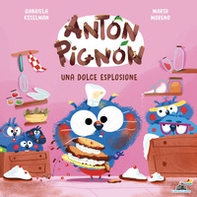 Una dolce esplosione. Anton Pignon - Librerie.coop