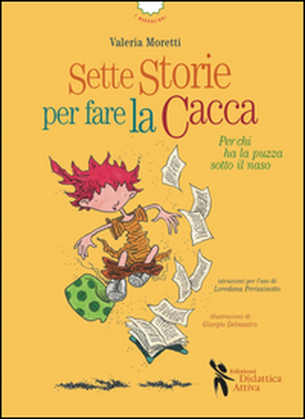 Sette storie per fare la cacca. Per chi ha la puzza sotto il naso - Librerie.coop Sette storie per fare la cacca. Per chi ha la puzza sotto il naso - Librerie.coop