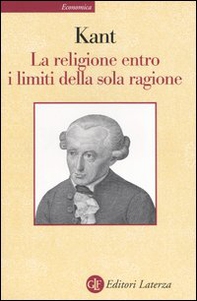 La religione entro i limiti della sola ragione - Librerie.coop