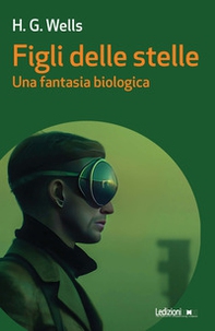 Figli delle stelle. Una fantasia biologica - Librerie.coop