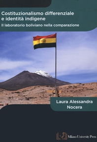 Costituzionalismo differenziale e identità indigene. Il laboratorio boliviano nella comparazione - Librerie.coop
