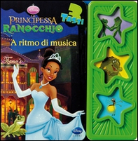 La principessa e il ranocchio. A ritmo di musica - Librerie.coop