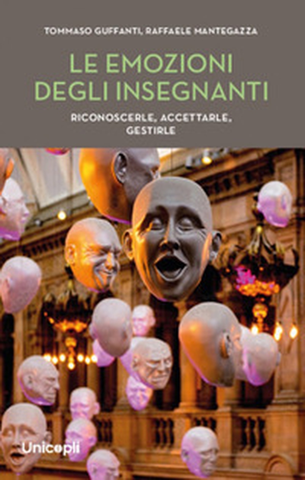 Le emozioni degli insegnanti. Riconoscerle, accettarle, gestirle - Librerie.coop
