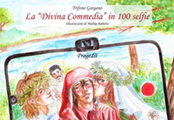 La «Divina Commedia» in 100 selfie - Librerie.coop La «Divina Commedia» in 100 selfie - Librerie.coop