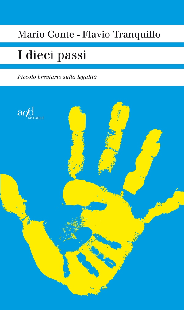 I dieci passi. Piccolo breviario sulla legalità - Librerie.coop I dieci passi. Piccolo breviario sulla legalità - Librerie.coop