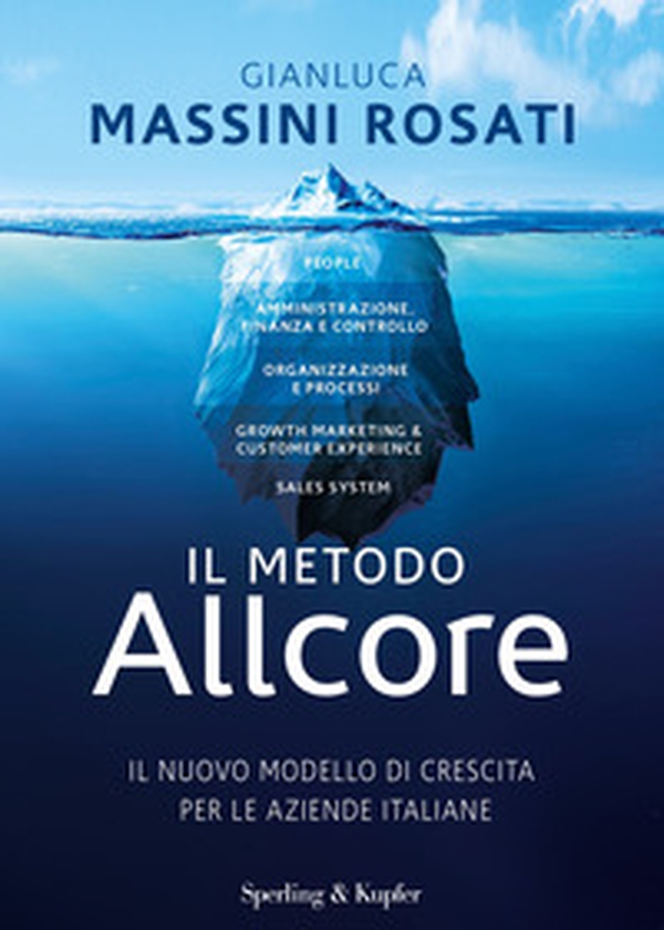 Il metodo Allcore. Il nuovo modello di crescita per le aziende italiane - Librerie.coop Il metodo Allcore. Il nuovo modello di crescita per le aziende italiane - Librerie.coop