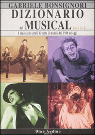 Dizionario del musical. I musical teatrali di tutto il mondo dal 1900 ad oggi - Librerie.coop Dizionario del musical. I musical teatrali di tutto il mondo dal 1900 ad oggi - Librerie.coop