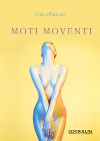 Moti moventi. Il linguaggio del corpo - Librerie.coop Moti moventi. Il linguaggio del corpo - Librerie.coop