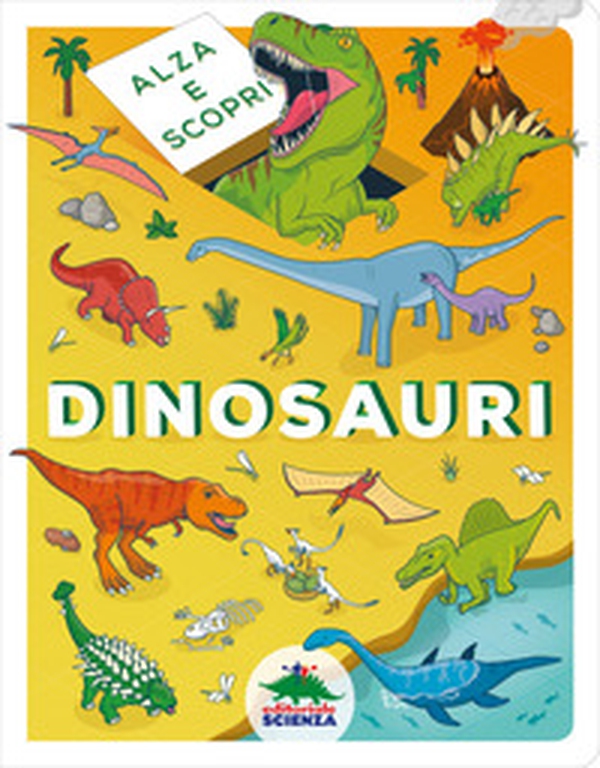 Dinosauri. Alza e scopri - Librerie.coop Dinosauri. Alza e scopri - Librerie.coop