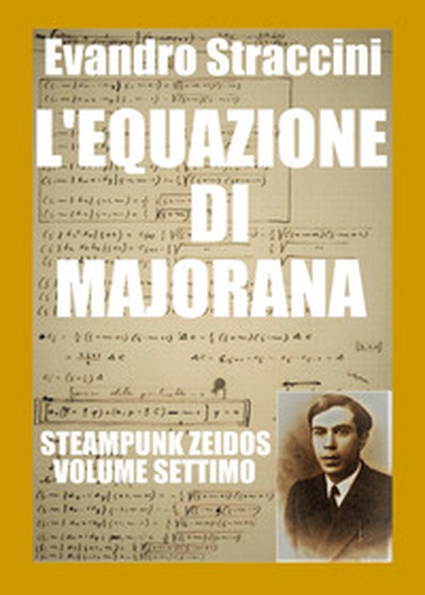 L'equazione di Majorana. Steampunk zeidos - Librerie.coop L'equazione di Majorana. Steampunk zeidos - Librerie.coop