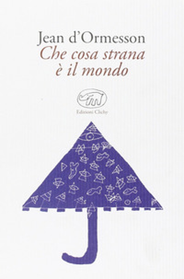 Che cosa strana è il mondo - Librerie.coop Che cosa strana è il mondo - Librerie.coop