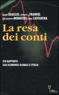 La resa dei conti. Tredicesimo rapporto sull'economia globale e l'Italia - Librerie.coop