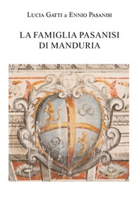 La famiglia Pasanisi di Manduria - Librerie.coop