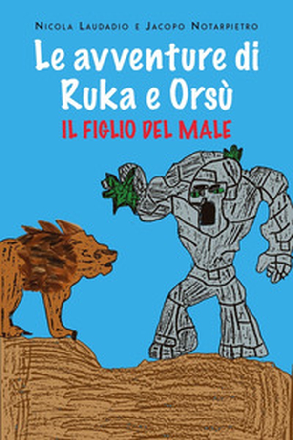 Il figlio del male. Le avventure di Ruka e Orsù - Librerie.coop Il figlio del male. Le avventure di Ruka e Orsù - Librerie.coop