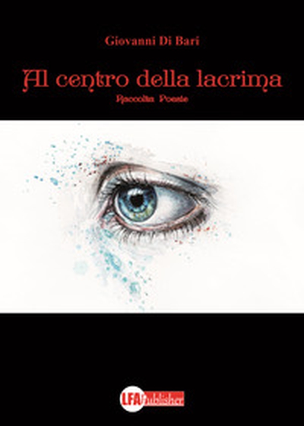 Al centro della lacrima - Librerie.coop Al centro della lacrima - Librerie.coop