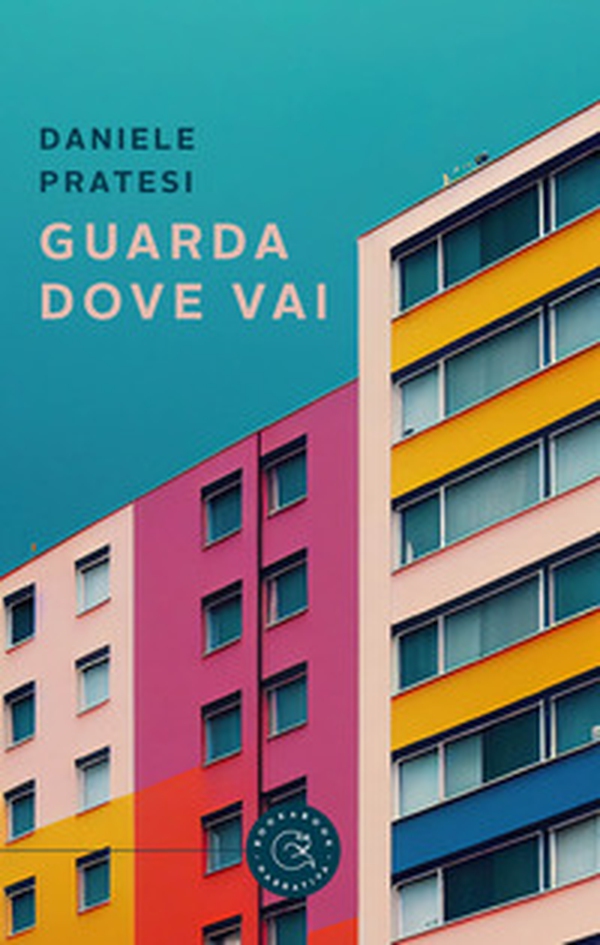 Guarda dove vai - Librerie.coop Guarda dove vai - Librerie.coop
