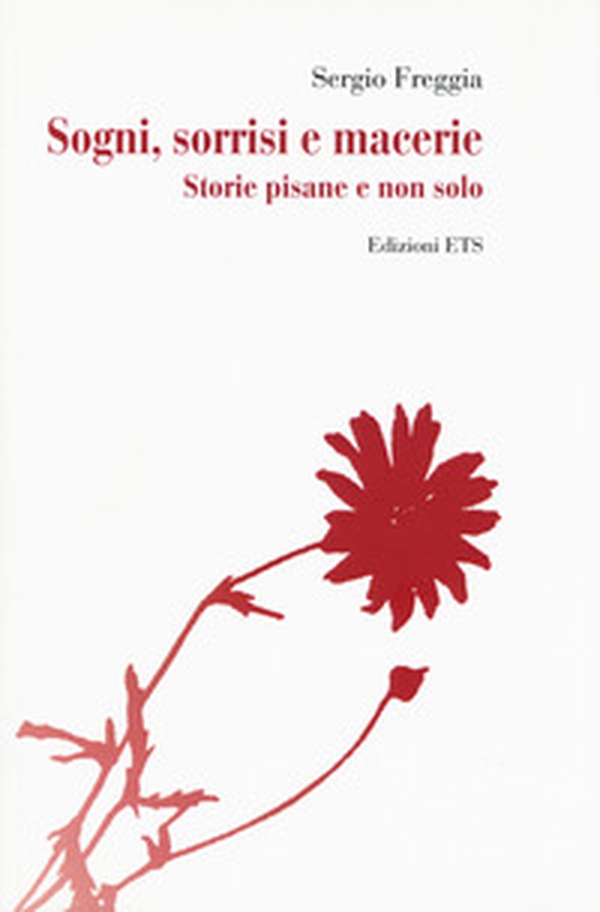 Sogni, sorrisi e macerie. Storie pisane e non solo - Librerie.coop Sogni, sorrisi e macerie. Storie pisane e non solo - Librerie.coop