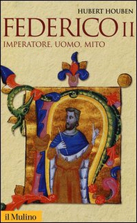 Federico II. Imperatore, uomo, mito - Librerie.coop Federico II. Imperatore, uomo, mito - Librerie.coop