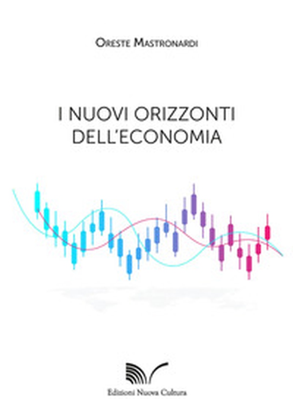 I nuovi orizzonti dell'economia - Librerie.coop I nuovi orizzonti dell'economia - Librerie.coop