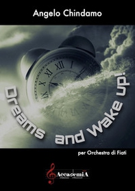 Dreams and wake up! Per orchestra di fiati - Librerie.coop