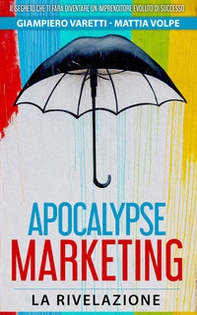 Apocalypse marketing. La rivelazione. Ediz. italiana, inglese, portoghese e spagnola - Librerie.coop Apocalypse marketing. La rivelazione. Ediz. italiana, inglese, portoghese e spagnola - Librerie.coop