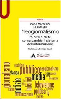 Neogiornalismo. Tra crisi e rete, come cambia il sistema dell'informazione - Librerie.coop Neogiornalismo. Tra crisi e rete, come cambia il sistema dell'informazione - Librerie.coop