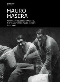 Mauro Masera. Fotografo del design italiano (1957-1992). Catalogo della mostra (Venezia, 20 marzo 2017-19 maggio 2017) - Librerie.coop