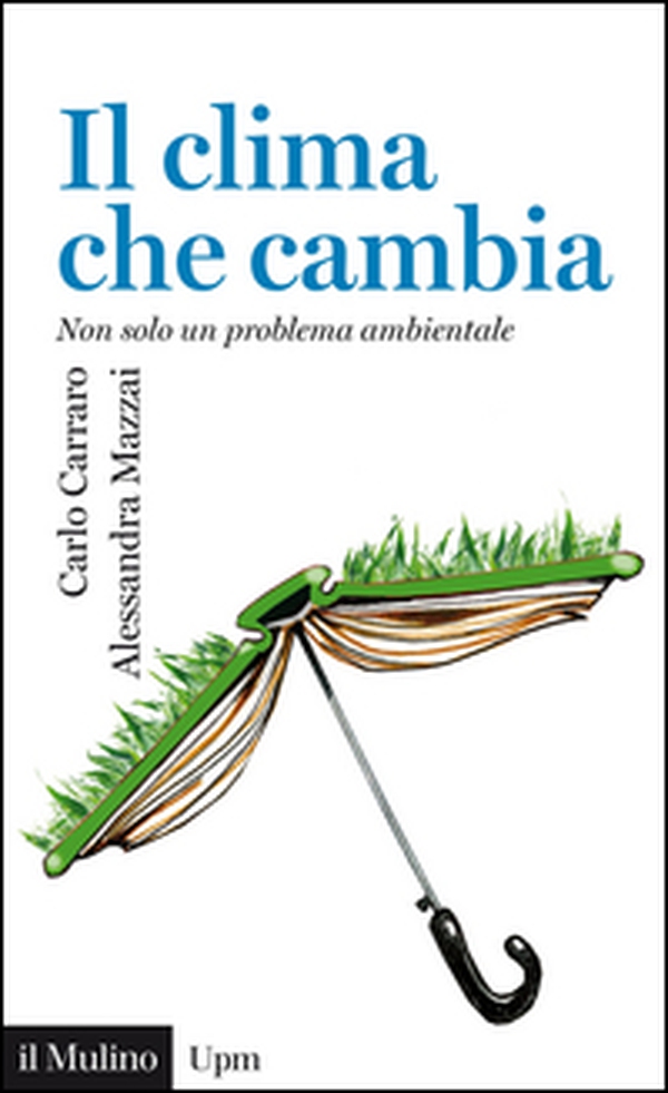 Il clima che cambia. Non solo un problema ambientale - Librerie.coop Il clima che cambia. Non solo un problema ambientale - Librerie.coop