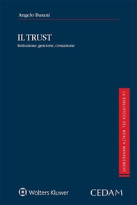 Il Trust. Istituzione, gestione, cessazione - Librerie.coop Il Trust. Istituzione, gestione, cessazione - Librerie.coop