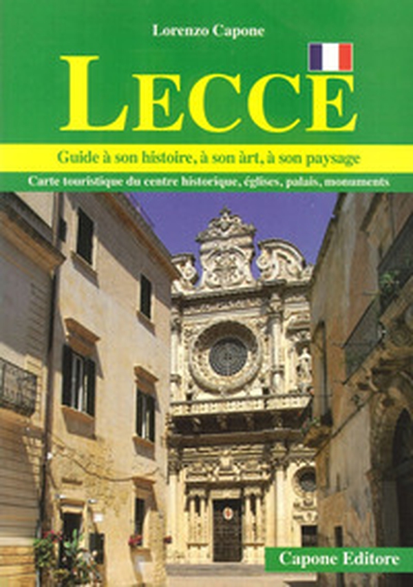 Lecce. Guide a son histoire, a son art, a son paysage - Librerie.coop Lecce. Guide a son histoire, a son art, a son paysage - Librerie.coop
