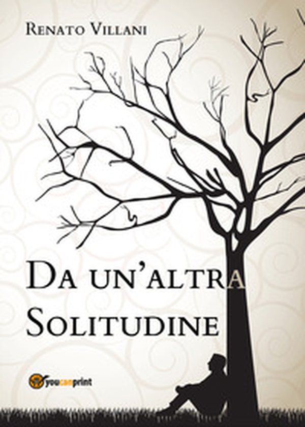 Da un'altra solitudine - Librerie.coop Da un'altra solitudine - Librerie.coop