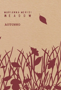 Meadow. Autunno. Quaderno botanico - Librerie.coop Meadow. Autunno. Quaderno botanico - Librerie.coop