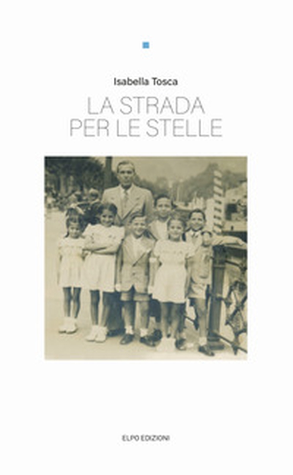 La strada per le stelle - Librerie.coop La strada per le stelle - Librerie.coop