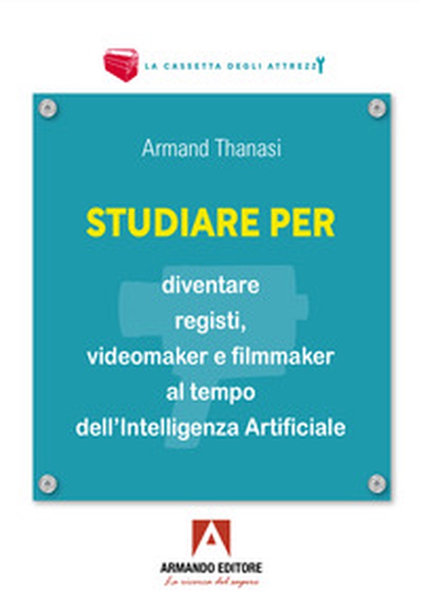 Studiare per diventare registi, videomaker e filmmaker al tempo dell'Intelligenza Artificiale - Librerie.coop